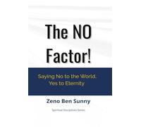 The No Factor: Saying No to the World, Yes to Eternity