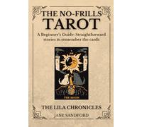 The No-Frills Tarot: A Beginner’s Guide: Straightforward stories to remember the cards