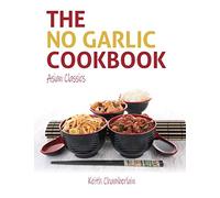 The No Garlic Cookbook (Black & White Print): Asian Classics