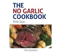 The No Garlic Cookbook (Black & White Print): British Classics