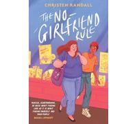 The No-Girlfriend Rule: A feel good YA novel full of friendship, queer romance and table top gaming: Christen Randall