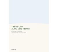 The No-Guilt ADHD Daily Planner: No long lists. No overwhelm. Just what actually works for your brain.