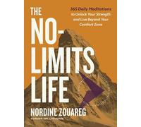 The No-Limits Life: 365 Daily Meditations to Unlock Your Strength and Live Beyond Your Comfort Zone
