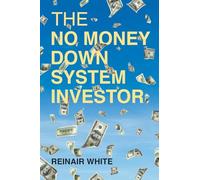 The No Money Down System Investor