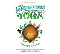 The No-More-Excuses Guide to Yoga