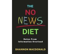 The No News Diet: Detox From Information Overload