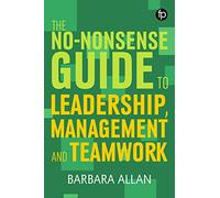 The No-nonsense Guide to Leadership, Management and Team Working (Facet No-nonsense Guides)