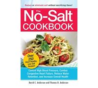 [ THE NO-SALT COOKBOOK: REDUCE OR ELIMINATE SALT WITHOUT SACRIFICING FLAVOR ] BY Anderson, David C. ( Author ) [ 2001 ] Paperback