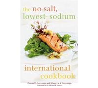 The No-Salt, Lowest-Sodium International Cookbook