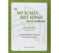 The No Scales, Just Songs Vocal Workout, Vol. Two: Expanded Version
