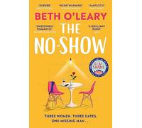 The No-Show: an unexpected love story you'll never forget, from the author of The Flatshare (Paperback) - Beth O'Leary Book