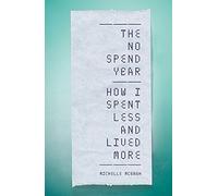 The No Spend Year: How you can spend less and live more