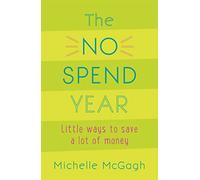 The No Spend Year – How You Can Spend Less and Live More