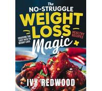 THE NO-STRUGGLE WEIGHT LOSS MAGIC: cracking the easy path to weight loss