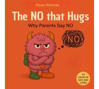 The No that Hugs: Why Parents Say No