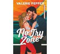 The No Try Zone: A Coach + Player's Sister Forbidden Rugby Romance: 2 (Atlanta Granite)