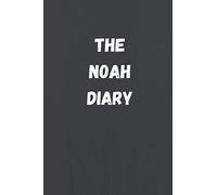 The Noah Diary: The perfect gift for people named NOAH, 120 Pages Lined Journal Paper, Custom Name Notebook