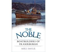 The Noble Boatbuilders of Fraserburgh