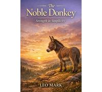 The Noble Donkey: Strength in Simplicity