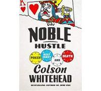 The Noble Hustle: Poker, Beef Jerky, and Death