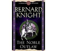 The Noble Outlaw (A Crowner John Mystery)