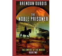 The Noble Prisoner: Empire of the North: Book Two: Volume 2