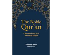 The Noble Qur’an: A New Rendering of its Meaning in English