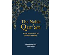 The Noble Qur'an: A New Rendering of Its Meaning in English