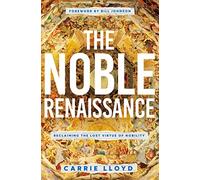 The Noble Renaissance: Reclaiming the Lost Virtue of Nobility
