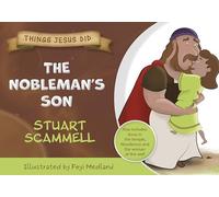 The Nobleman's Son: Things Jesus Did (Things Jesus Did 2024)