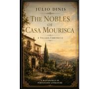 The Nobles of Casa Mourisca: A Village Chronicle