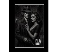 The Noir Detective and Femme Fatale: A Film Noir Notebook and Journal - Vintage Noir Detective Cover Art - Large 8.25x11 inch size - Unlined - 120 Numbered pages