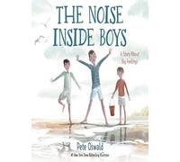 The Noise Inside Boys: A Story About Big Feelings