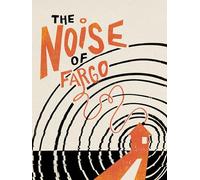 The Noise of Fargo