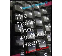 The Noise That Nobody Hears: Face In The Crowd