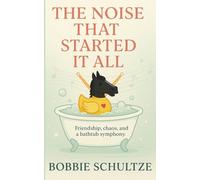 The Noise That Started It All: Friendship, chaos, and a bathtub symphony.