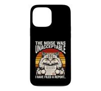 The Noise Was Unacceptable Funny Cat Owner Case for iPhone 13 Pro Max