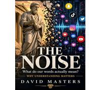 THE NOISE: What do our words actually mean?