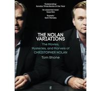 The Nolan Variations – The Movies, Mysteries, and Marvels of Christopher Nolan