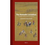 The Nomadic Leviathan: A Critique of the Sinocentric Paradigm: 16 (Inner Asia Book)