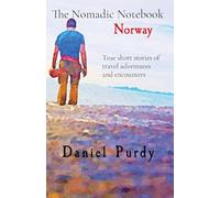 The Nomadic Notebook - Norway: True short stories of travel adventures and encounters: 1