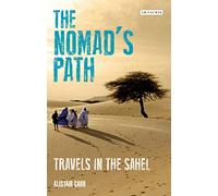 The Nomad's Path: Travels in the Sahel