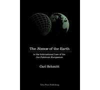 The Nomos of the Earth: In the International Law of the Jus Publicum Europaeum