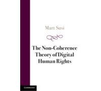 The Non-Coherence Theory of Digital Human Rights