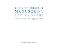 The Non-Existent Manuscript: A Study of the Protocols of the Sages of Zion (Studies in Antisemitism)