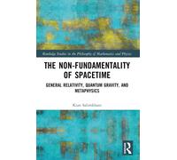 The Non-Fundamentality of Spacetime : General Relativity, Quantum Gravity, and Metaphysics