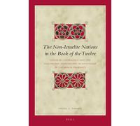 The Non-Israelite Nations in the Book of the Twelve: Thematic Coherence and the Diachronic-Synchronic Relationship in the Minor Prophets: 135 (Biblical Interpretation Series)