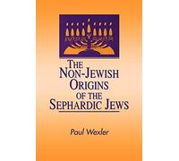 The Non-Jewish Origins of the Sephardic Jews (Suny Series in Anthropology & Judaic Studies) (SUNY series in Anthropology and Judaic Studies)