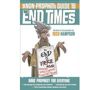 The Non-Prophet's Guide (TM) to the End Times: Bible Prophecy for Everyone