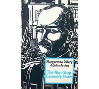 The Non-stop Connolly Show: A Dramatic Cycle of Continuous Struggle (Methuen Modern Plays)